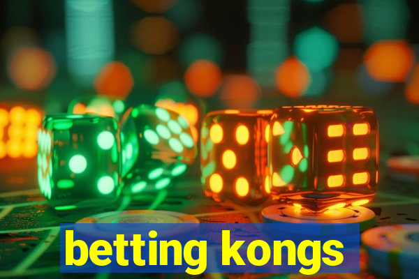 betting kongs