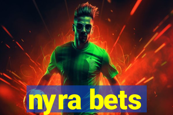 nyra bets