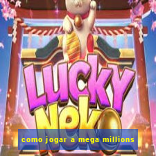 como jogar a mega millions