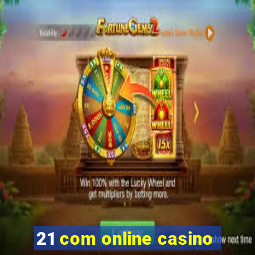 21 com online casino