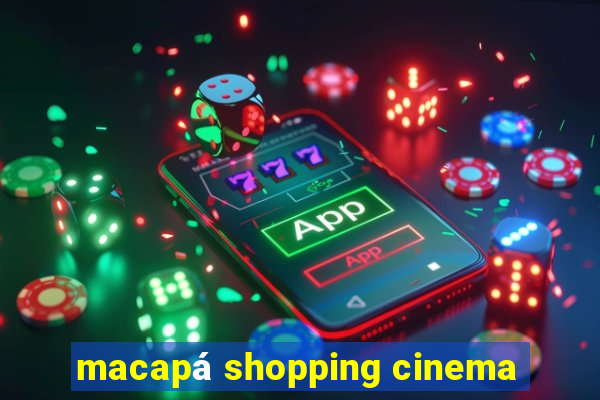 macapá shopping cinema