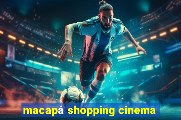 macapá shopping cinema