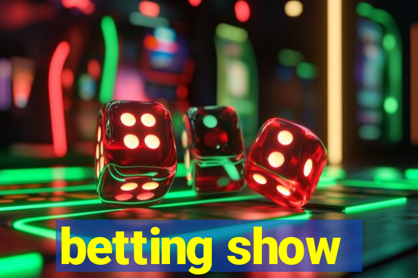 betting show