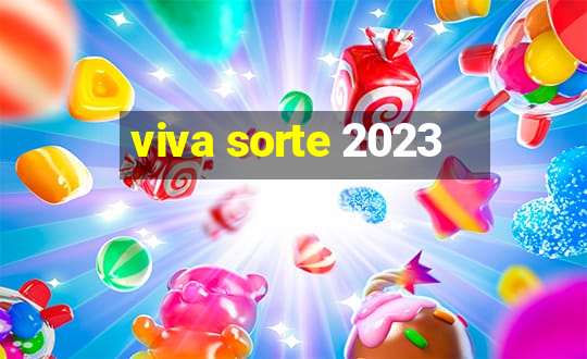 viva sorte 2023