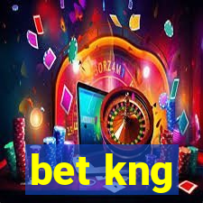 bet kng