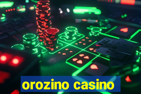 orozino casino