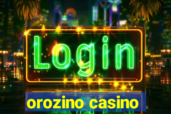 orozino casino