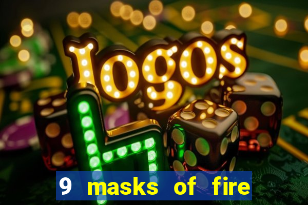 9 masks of fire slot rtp