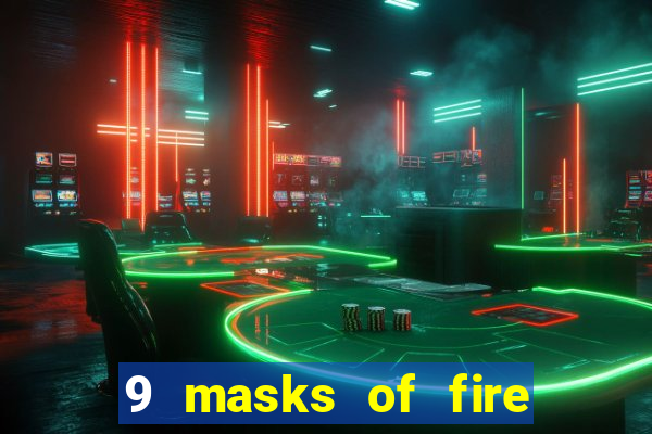 9 masks of fire slot rtp