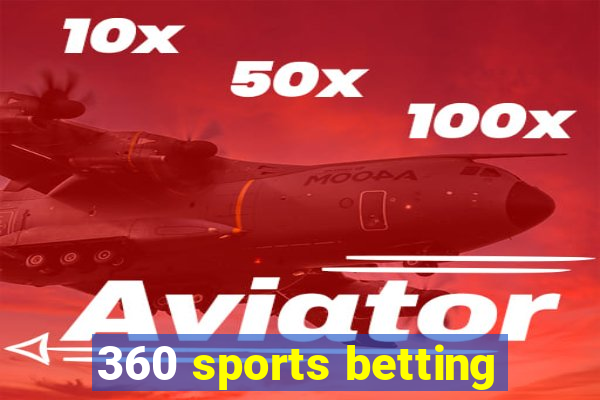 360 sports betting