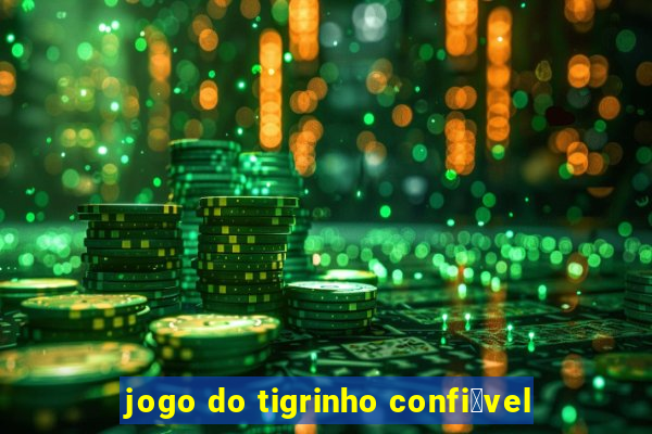 jogo do tigrinho confi谩vel