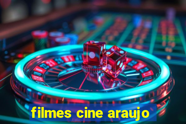 filmes cine araujo