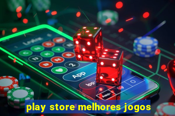 play store melhores jogos