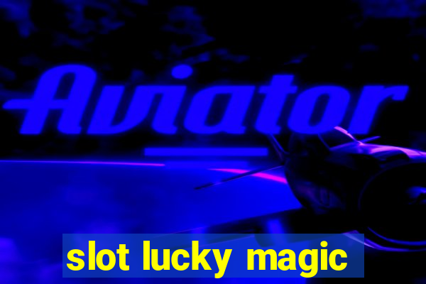 slot lucky magic