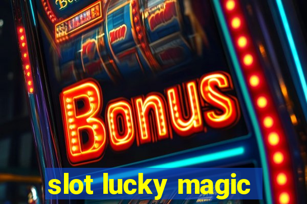 slot lucky magic