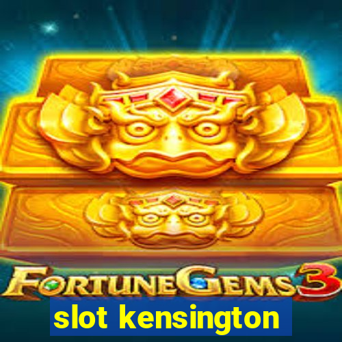 slot kensington