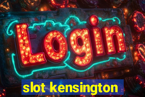 slot kensington