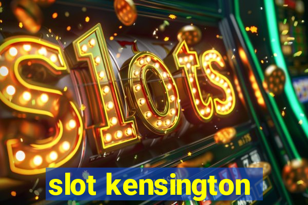 slot kensington