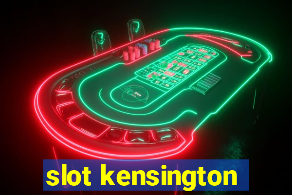 slot kensington