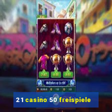 21 casino 50 freispiele