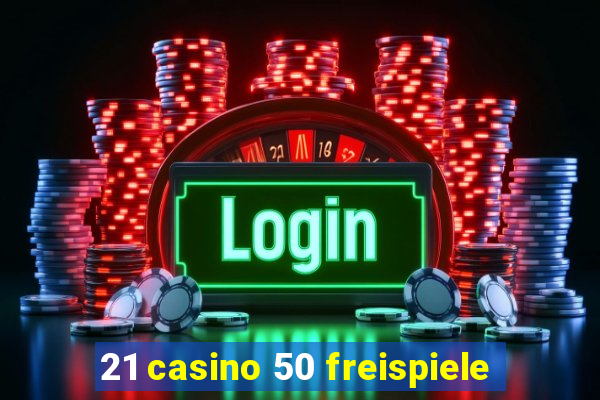 21 casino 50 freispiele