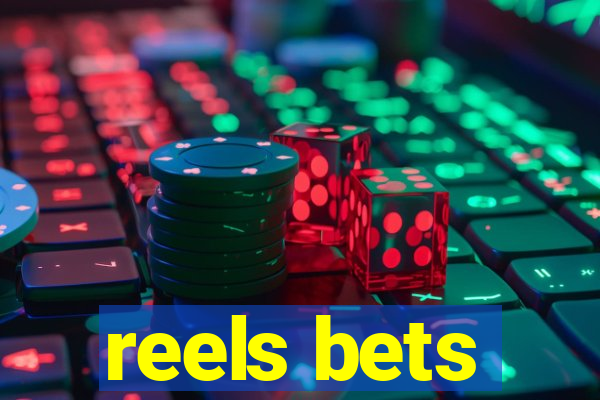 reels bets