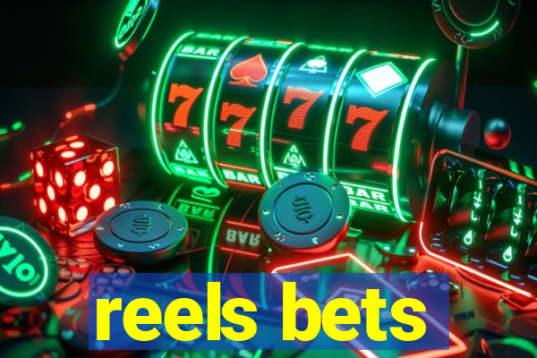 reels bets