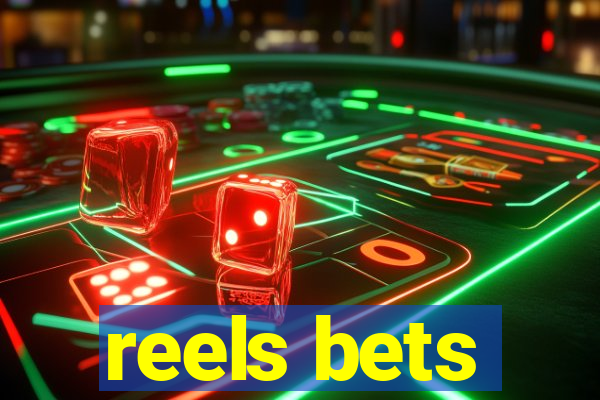 reels bets