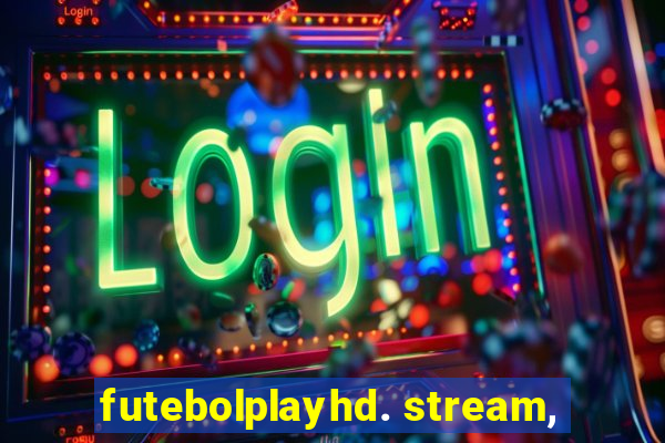 futebolplayhd. stream,