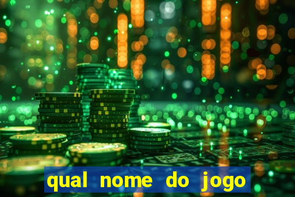 qual nome do jogo do tigrinho