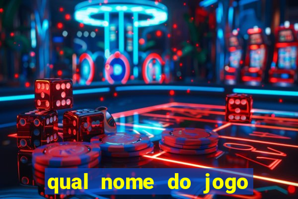 qual nome do jogo do tigrinho