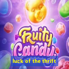 luck of the thrift