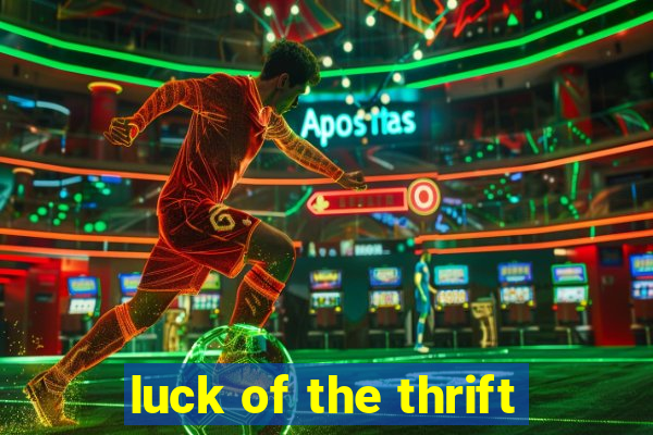 luck of the thrift