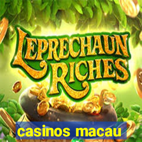 casinos macau