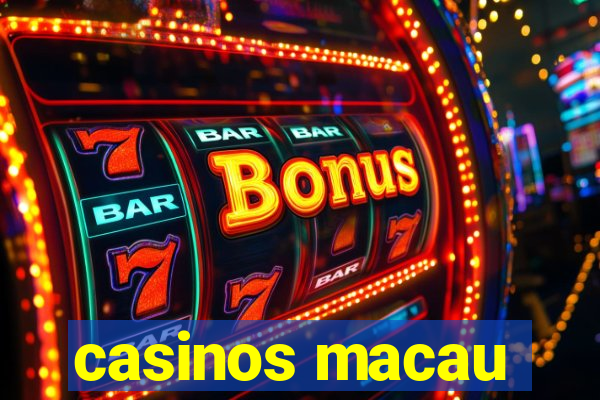 casinos macau