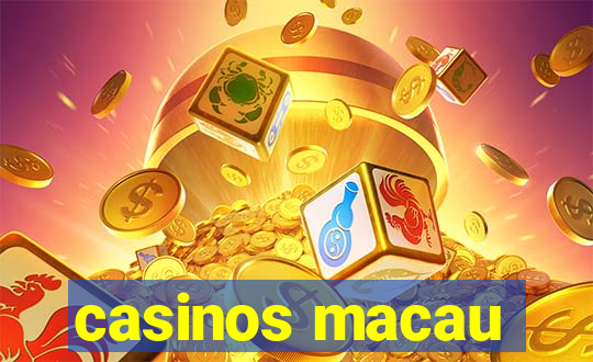 casinos macau