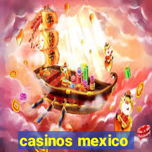 casinos mexico