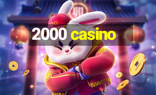 2000 casino