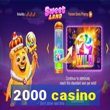 2000 casino