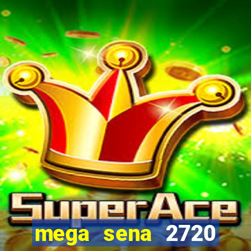 mega sena 2720 giga sena