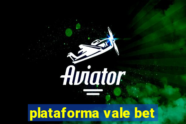 plataforma vale bet