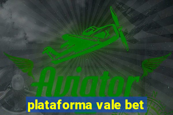 plataforma vale bet