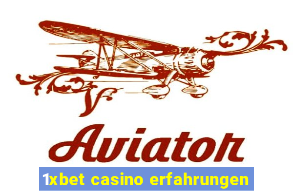 1xbet casino erfahrungen