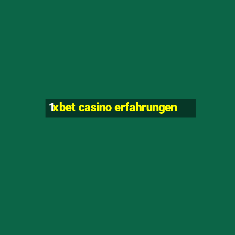 1xbet casino erfahrungen