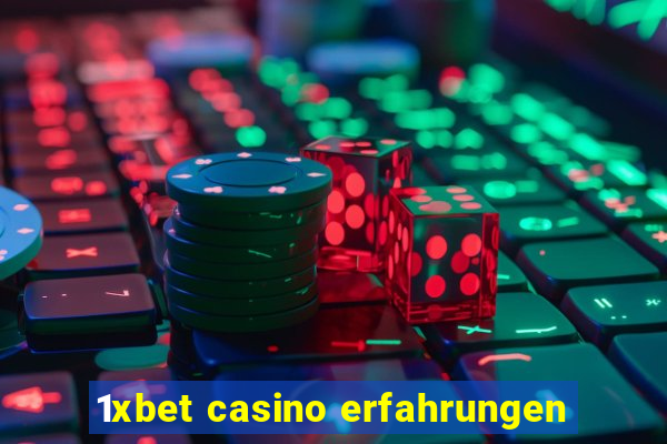 1xbet casino erfahrungen