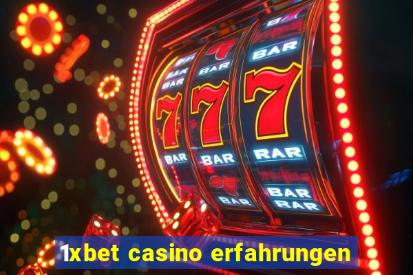 1xbet casino erfahrungen