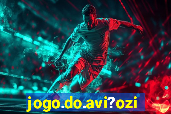 jogo.do.avi?ozinho