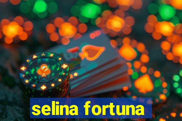 selina fortuna