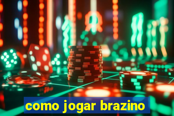 como jogar brazino