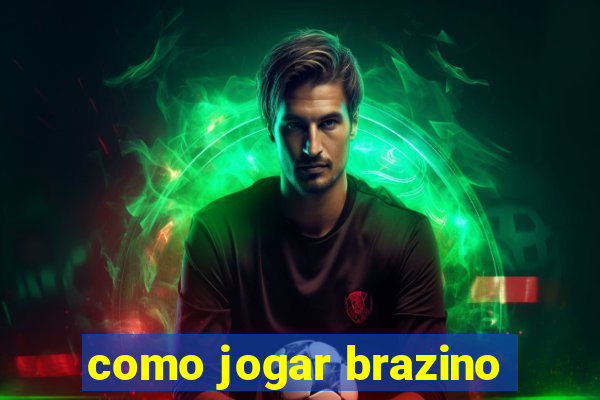 como jogar brazino